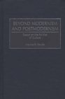 Image for Beyond Modernism and Postmodernism : Essays on the Politics of Culture