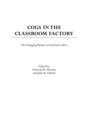 Image for Cogs in the Classroom Factory : The Changing Identity of Academic Labor