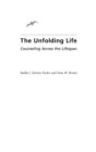 Image for The Unfolding Life : Counseling Across the Lifespan