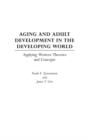 Image for Aging and Adult Development in the Developing World : Applying Western Theories and Concepts
