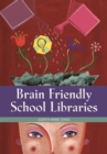 Image for Brain friendly school libraries