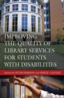 Image for Improving the quality of library services for students with disabilities