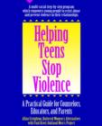 Image for Helping Teens Stop Violence : A Practical Guide for Educators, Counselors and Parents