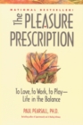 Image for The Pleasure Prescription : To Love to Work to Play - Life in the Balance