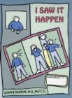 Image for I Saw it Happen : A Child&#39;s Workbook about Witnessing Violence