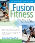 Image for Fusion Fitness : Combining the Best from East and West