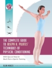 Image for The Complete Guide to Joseph H. Pilates&#39; Techniques of Physical Conditioning