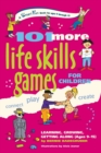 Image for 101 More Life Skills Games for Children : Learning Growing Getting Along