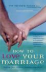 Image for How to love your marriage  : making your closest relationship work