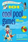 Image for 101 Cool Pool Games for Children: Fun and Fitness for Swimmers of All Levels
