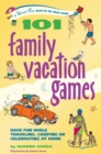 Image for 101 Family Vacation Games: Have Fun While Traveling, Camping, or Celebrating at Home
