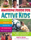 Image for Awesome Foods for Active Kids: The ABCs of Eating for Energy and Health
