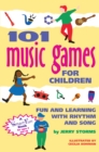 Image for 101 Music Games for Children: Fun and Learning with Rhythms and Songs