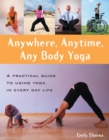 Image for Anywhere, Anytime, Any Body Yoga