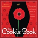 Image for The Cookie Book : Celebrating the Art, Power and Mystery of Woman&#39;s Sweetest Spot