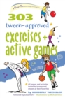 Image for 303 Tween-Approved Exercises and Active Games