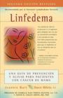 Image for Linfedema (Lymphedema) (Spanish Language Edition) : Una Guia De Prevencion y Sanacion Para Pacientes Con CaNcer De Mama (A Breast Cancer Patient&#39;s Guide to Prevention and Healing) (Spanish Edition)