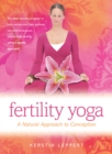 Image for Fertility Yoga: A Natural Approach to Conception