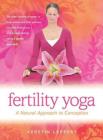 Image for Fertility Yoga : A Natural Approach to Conception