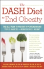 Image for DASH Diet to End Obesity: The Best Plan to Prevent Hypertension and Type-2 Diabetes and Reduce Excess Weight