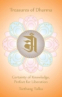 Image for Treasures of Dharma: Certainty of Knowledge, Perfection for Liberation