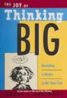 Image for The Joy of Thinking Big : Becoming a Genius in No Time Flat