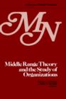 Image for Middle Range Theory and the Study of Organizations