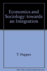 Image for Economics and Sociology: towards an Integration