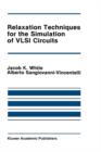 Image for Relaxation Techniques for the Simulation of VLSI Circuits