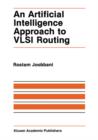 Image for An Artificial Intelligence Approach to VLSI Routing
