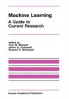 Image for Machine Learning : A Guide to Current Research