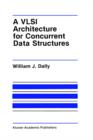 Image for A VLSI Architecture for Concurrent Data Structures