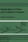 Image for Replication of Viral and Cellular Genomes : Molecular events at the origins of replication and biosynthesis of viral and cellular genomes