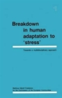Image for Breakdown in Human Adaptation to Stress&#39; : Towards a Multidisciplinary Approach Volume I