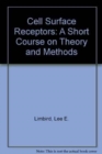 Image for Cell Surface Receptors : A Short Course on Theory and Methods