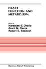 Image for Heart Function and Metabolism : Proceedings of the Symposium held at the Eighth Annual Meeting of the American Section of the International Society for Heart Research, July 8–11, 1986, Winnipeg, Canad
