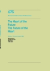 Image for The Heart of the Future/The Future of the Heart Volume 1: Scenario Report 1986 Volume 2: Background and Approach 1986