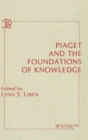 Image for Piaget and the Foundations of Knowledge