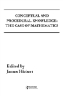 Image for Conceptual and Procedural Knowledge : The Case of Mathematics