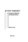 Image for Event Theory : A Piaget-freud Integration