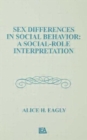 Image for Sex Differences in Social Behavior : A Social-role interpretation