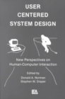 Image for User centered system design  : new perspectives on human-computer interaction