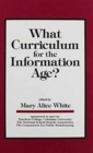 Image for What Curriculum for the Information Age