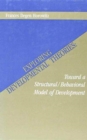 Image for Exploring Developmental Theories : Toward A Structural/Behavioral Model of Development
