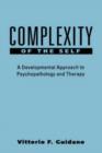 Image for Complexity of the Self : A Developmental Approach to Psychopathology and Therapy