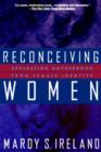 Image for Reconceiving Women : Separating Motherhood from Female Identity