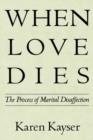 Image for When Love Dies : The Process of Marital Disaffection