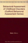Image for Behavioral Assessment of Childhood Disorders