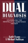 Image for Dual Diagnosis: Counselling The Mentally Ill Substance Abuse
