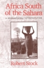 Image for Africa South Of The Sahara : A Geographical Interpretation